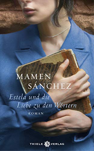 Estela und die Liebe zu den Wörtern: Roman von Thiele Verlag